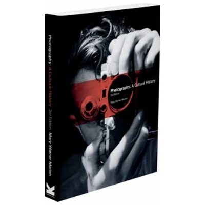 Photography: A Cultural History - Mary Warner Marien