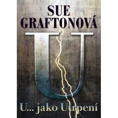 U... jako utrpení - Sue Graftonová