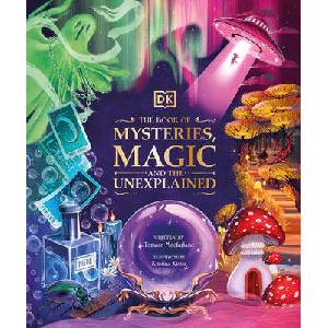 The Book of Mysteries, Magic, and the Unexplained: Unlock the Secrets of the Supernatural | Macfarlane, Tamara (ISBN: 9780744080520)