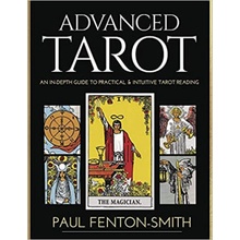 Advanced Tarot: An In-Depth Guide to Practical & Intuitive Tarot Reading