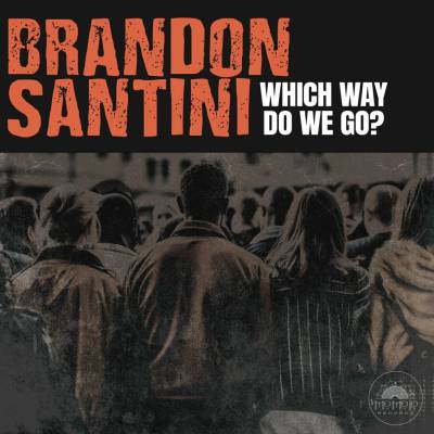 Brandon Santini - Which Way Do We Go? LP