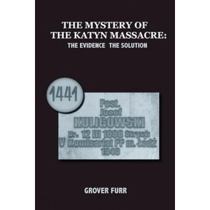 The Mystery of the Katyn Massacre | Grover C Furr (ISBN: 9780692134252)