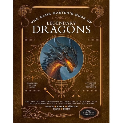 The Game Masters Book of Legendary Dragons: Epic New Dragons, Dragon-Kin and Monsters, Plus Dragon Cults, Classes, Combat and Magic for 5th Edition R