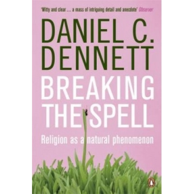 Breaking the Spell - Religion as a Natural Phenomenon Dennett Daniel C.Paperback