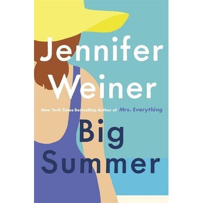 Big Summer - Jennifer Weiner, Piatkus Books
