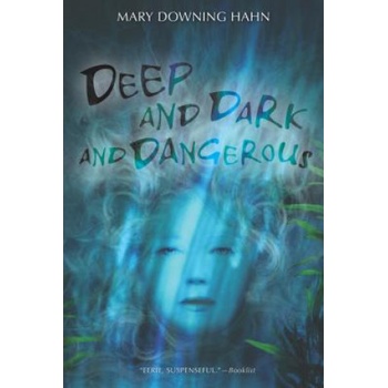 Deep and Dark and Dangerous | Mary Downing Hahn
