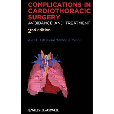 Complications in Cardiothoracic Surgery - Avoidance and Treatment 2e | Alex G. Little Md