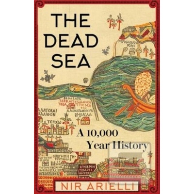 The Dead Sea - Nir Arielli, Yale University Press