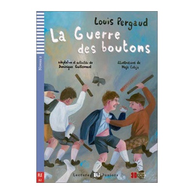 LECTURES ELI JUNIORS Niveau 2 FLE A2 : LA GUERRE DES BOUTON...