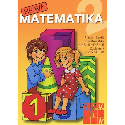 Hravá matematika 2 - pracovný zošit pre 5- 6 ročné deti - Kolektív