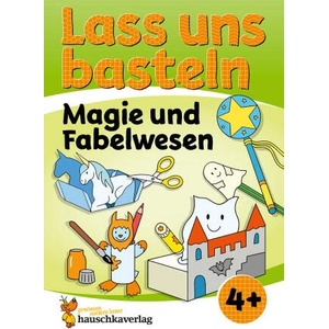 Lass uns basteln - Bastelbuch ab 4 Jahre - Magie und Fabelwesen | Corina Beurenmeister (ISBN: 9783881005562)