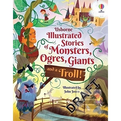 Illustrated Stories of Monsters, Ogres and Giants and a Troll - Sam Baer, Andy Prentice, Rachel Firth, Lara Bryan, Matthew Oldham, Usborne Publishing Ltd