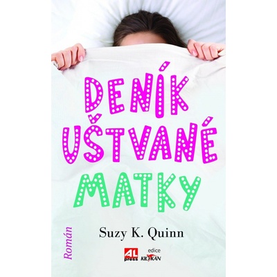 Deník uštvané matky - Suzy K. Quinn