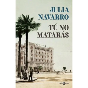 Tú no matarás | Julia Navarro (ISBN: 9788401021169)