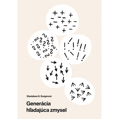 Generácia hľadajúca zmysel - Stanislava G. Sorgerová