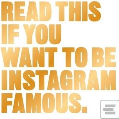 Read This if You Want to Be Instagram FamousHenry Carroll