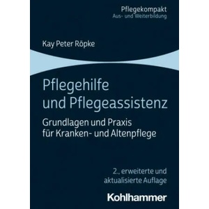 Pflegehilfe und Pflegeassistenz | Kay Peter Röpke (2022)