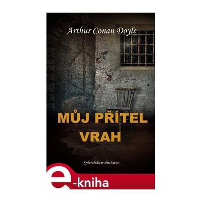 Můj přítel vrah - Arthur Conan Doyle