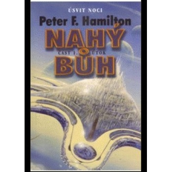 Nahý Bůh 1.část - Peter F. Hamilton