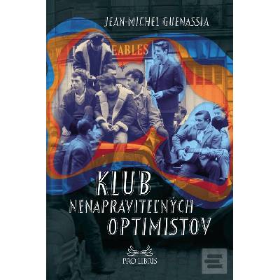 Klub nenapraviteľných optimistov - Jean-Michel Guenassia SK