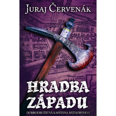 Hradba západu Dobrodružstvá kapitána Báthoryho 5 - Juraj Červenák