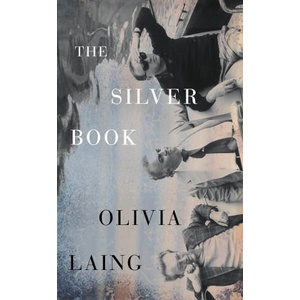 The Silver Book | Olivia Laing (ISBN: 9780241783979)