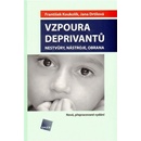 Knihy Vzpoura deprivantů - František Koukolík, Jana Drtilová