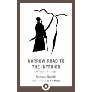 Narrow Road to the Interior | Matsuo Basho, Sam Hamill (ISBN: 9781611806892)