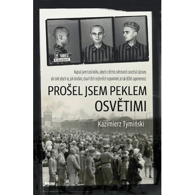 Prošel jsem peklem Osvětimi