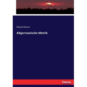 Altgermanische Metrik | Eduard Sievers (ISBN: 9783743488083)