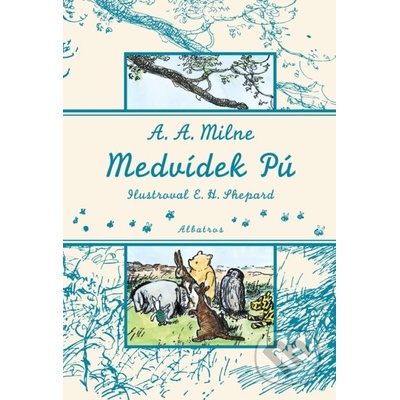 Medvídek Pú - Alan Alexander Milne, E.H. Shepard ilustrátor