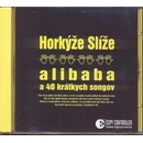 Horkýže Slíže - Alibaba a 40 krátkych songov - CD