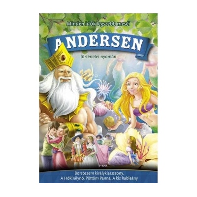 Minden idők legszebb meséi Andersen történetei nyomán
