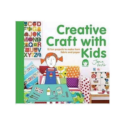 Creative Craft with Kids: 15 Fun Projects to... - Jane Foster