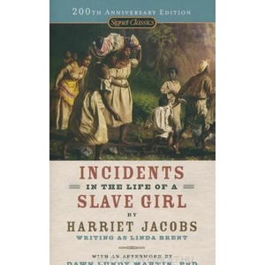 Incidents in the Life of a Slave Girl | Linda Brent, Myrlie Evers-Williams, Dawn Lundy Martin (ISBN: 9780451531469)