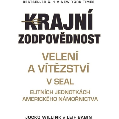 Krajní zodpovědnost - Jocko Willink, Leif Babin