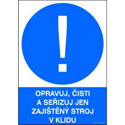 RAFO Samolepka Opravuj, čisti a seřizuj jen zajištěný stroj v klidu Velikosti: A5 (15 x 21 cm)