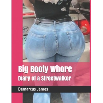 Independently Published Big Booty Whore | James Demarcus James