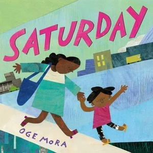 Saturday | Oge Mora (ISBN: 9780316431279)