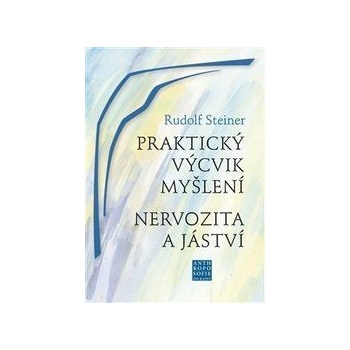 Praktický výcvik myšlení - Rudolf Steiner