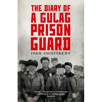Diary of a Gulag Prison Guard | Ivan Chistyakov