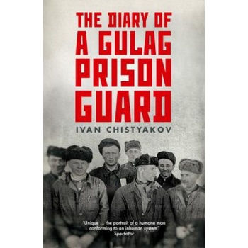 Diary of a Gulag Prison Guard | Ivan Chistyakov