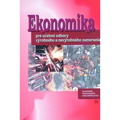 Ekonomika pre učebné odbory SOŠ - Hartmannová E., Jakubeková M.