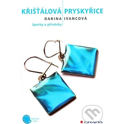 Křišťálová pryskyřice - šperky a přívěsky - Ivancová Darina