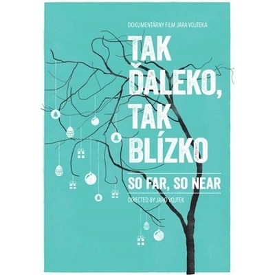 Tak ďaleko, tak blízko So far, So Near DVD