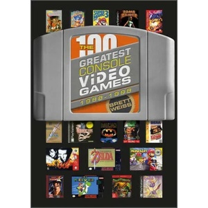 100 Greatest Console Video Games: 1988-1998 | Brett Weiss (ISBN: 9780764364327)