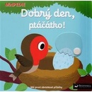 Dobrý den, ptáčátko!