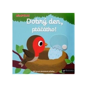 Dobrý den, ptáčátko!