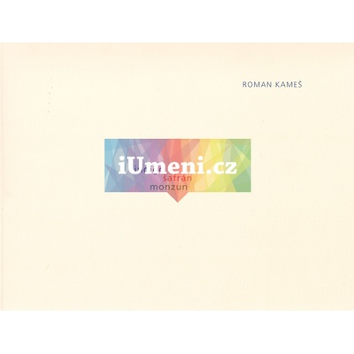 Roman Kameš / Indigo, šafrán, monzun| Ivo Hucl