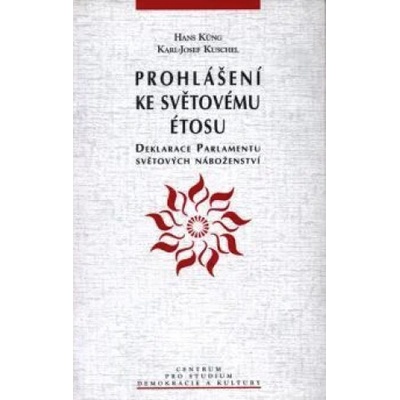 Prohlášení ke světovému étosu - Hans Küng, Karl-Josef Kuschel